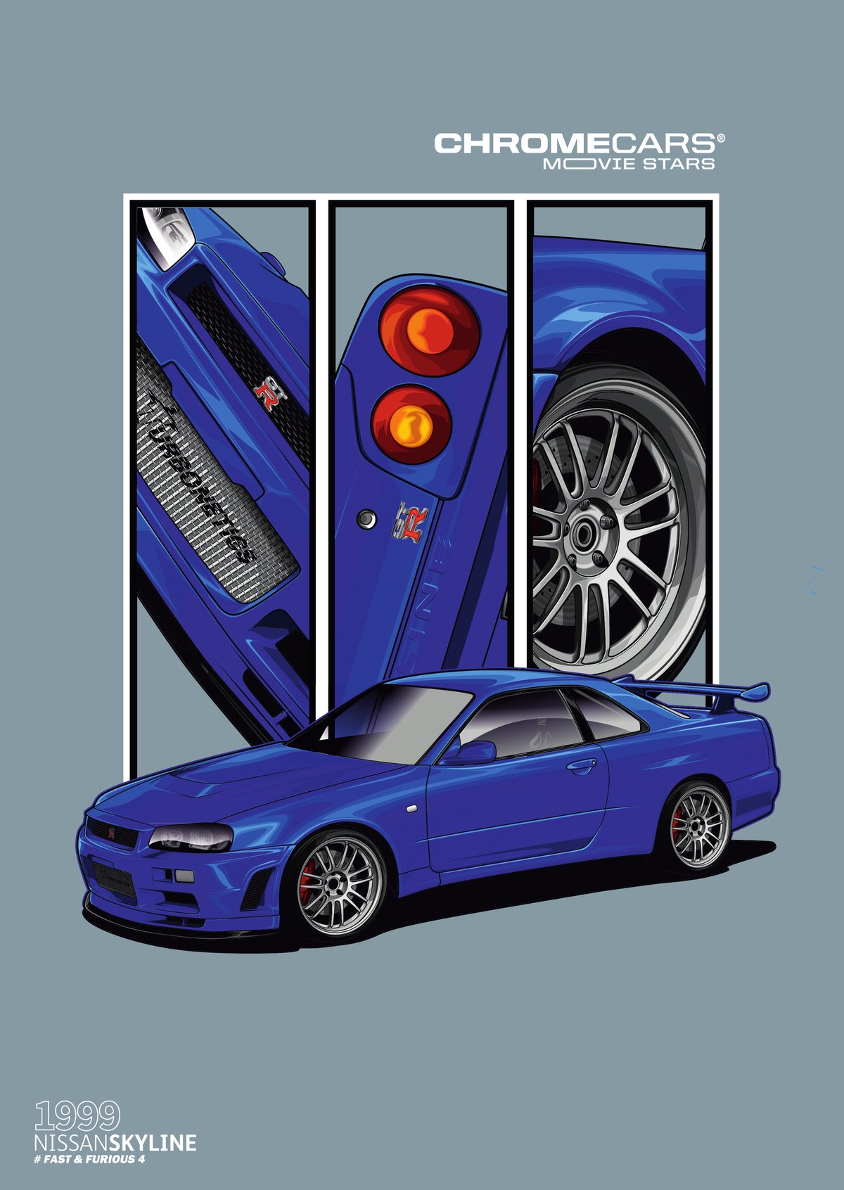 Hochformatiges Motiv mit blauem Nissan Skyline R34 GT-R in Front-Dreiviertelansicht. Dahinter drei schwarz-weiß eingefasste Detailfelder mit Frontgrill und GT-R-Emblem, runden Rückleuchten sowie einer Mehrspeichenfelge. Graublauer Hintergrund, oben „CHROMECARS® MOVIE STARS“, unten links „1999“, „NISSAN SKYLINE“ und „# FAST & FURIOUS 4“.